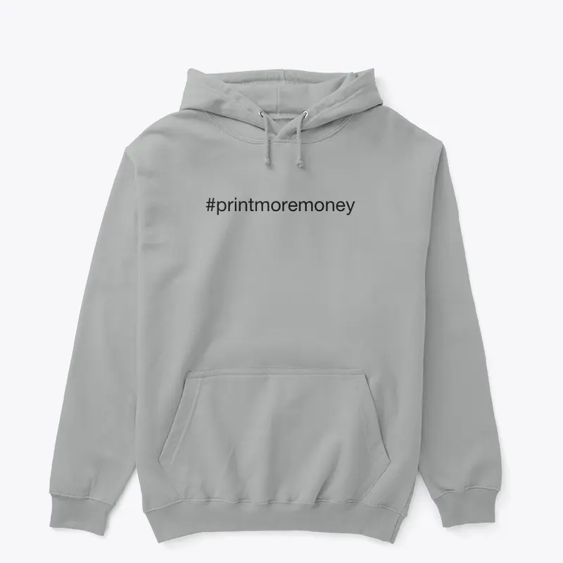 #printmoremoney