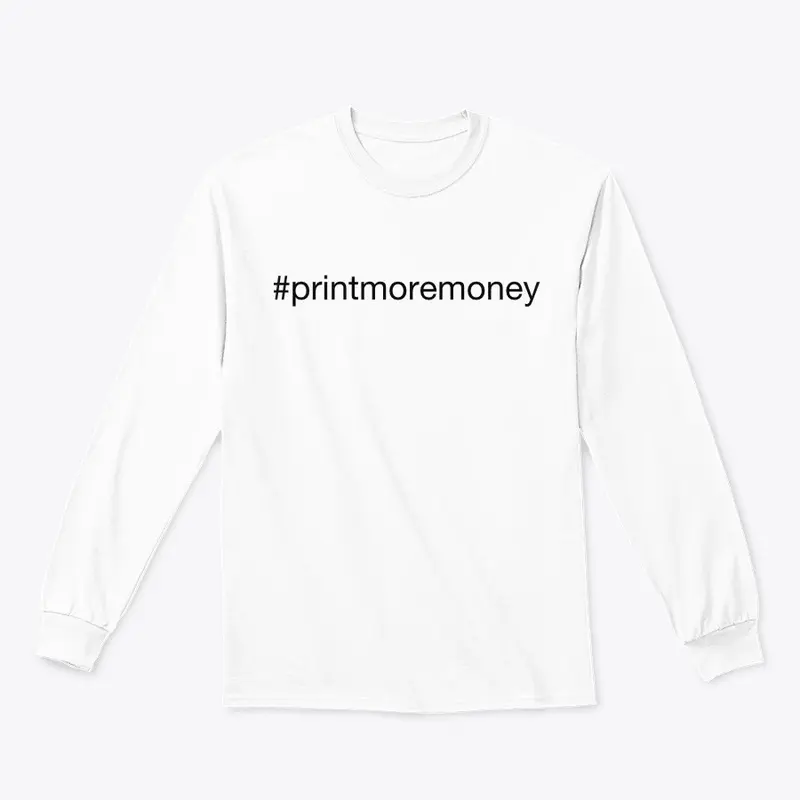 #printmoremoney